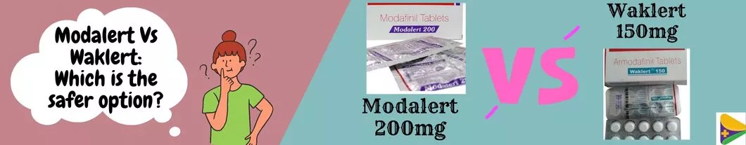 Modalert-Vs-Waklert-Which-is-the-safer-option