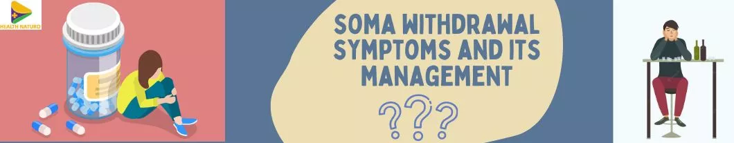 Soma withdrawal symptoms and its management