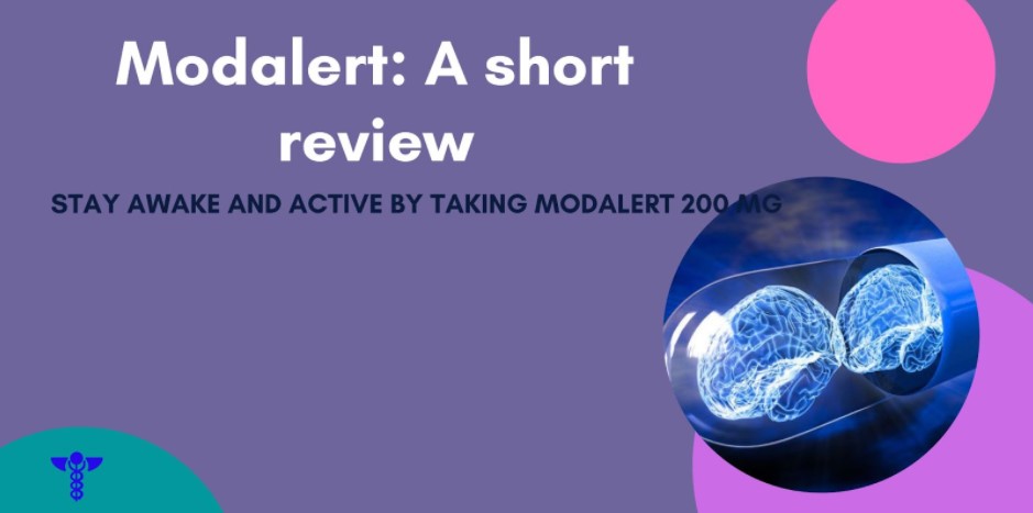 A brief Modalert 200 mg review: Uses, effects, and benefit