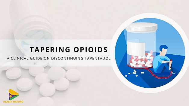 Complete Guide On Discontinuing Tapentadol -Tapering Opioids