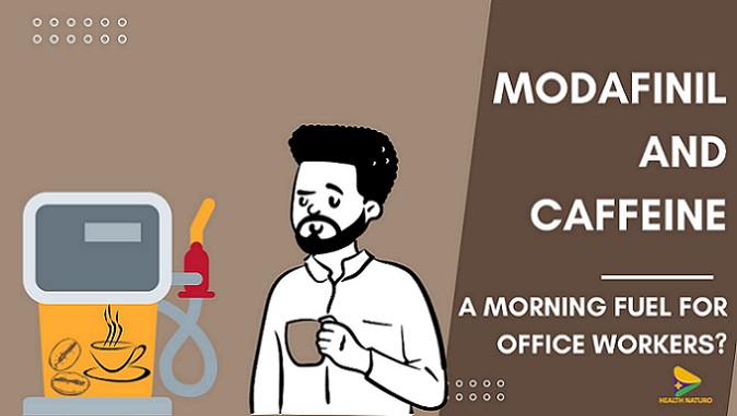 Modafinil and Caffeine