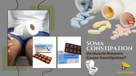 Soma Constipation- Do Muscle Relaxers Cause Constipation?