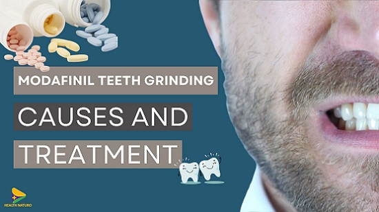 Modafinil Teeth Grinding- Causes And Treatment