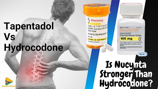 Tapentadol Vs Hydrocodone- Is Nucynta Stronger Than Hydrocodone?