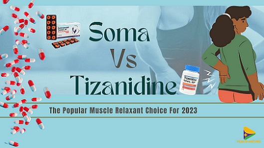 Soma Vs Tizanidine- The Popular Muscle Relaxant Choice For 2023