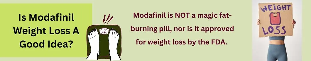 Is Modafinil Weight Loss A Good Idea?