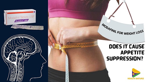 Modafinil For Weight Loss- Does It Cause Appetite Suppression?