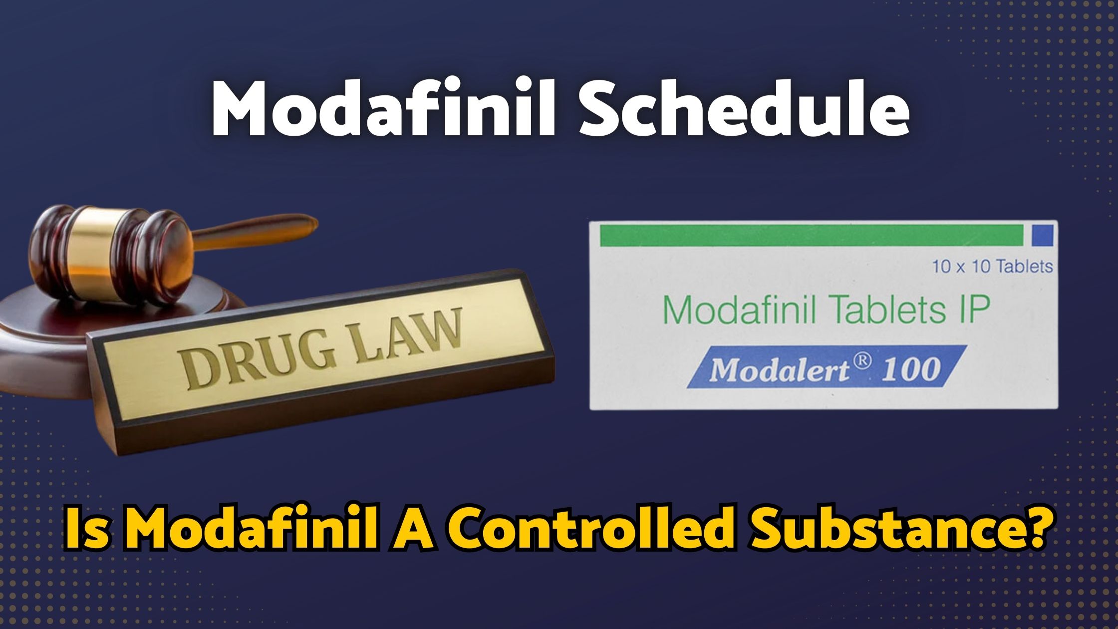 Modafinil Schedule: Is Modafinil A Controlled Substance?