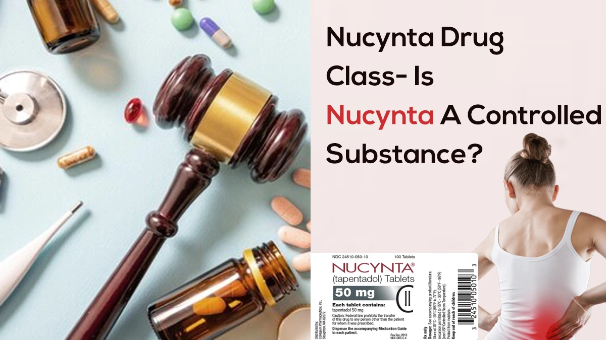 Nucynta Drug Class- Is Nucynta A Controlled Substance?