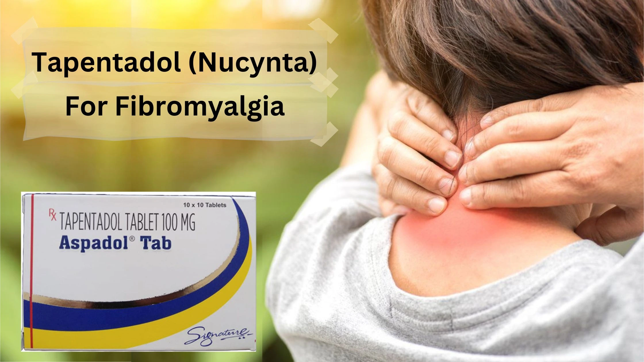 Tapentadol (Nucynta) For Fibromyalgia- Is It An Effective Treatment Option?