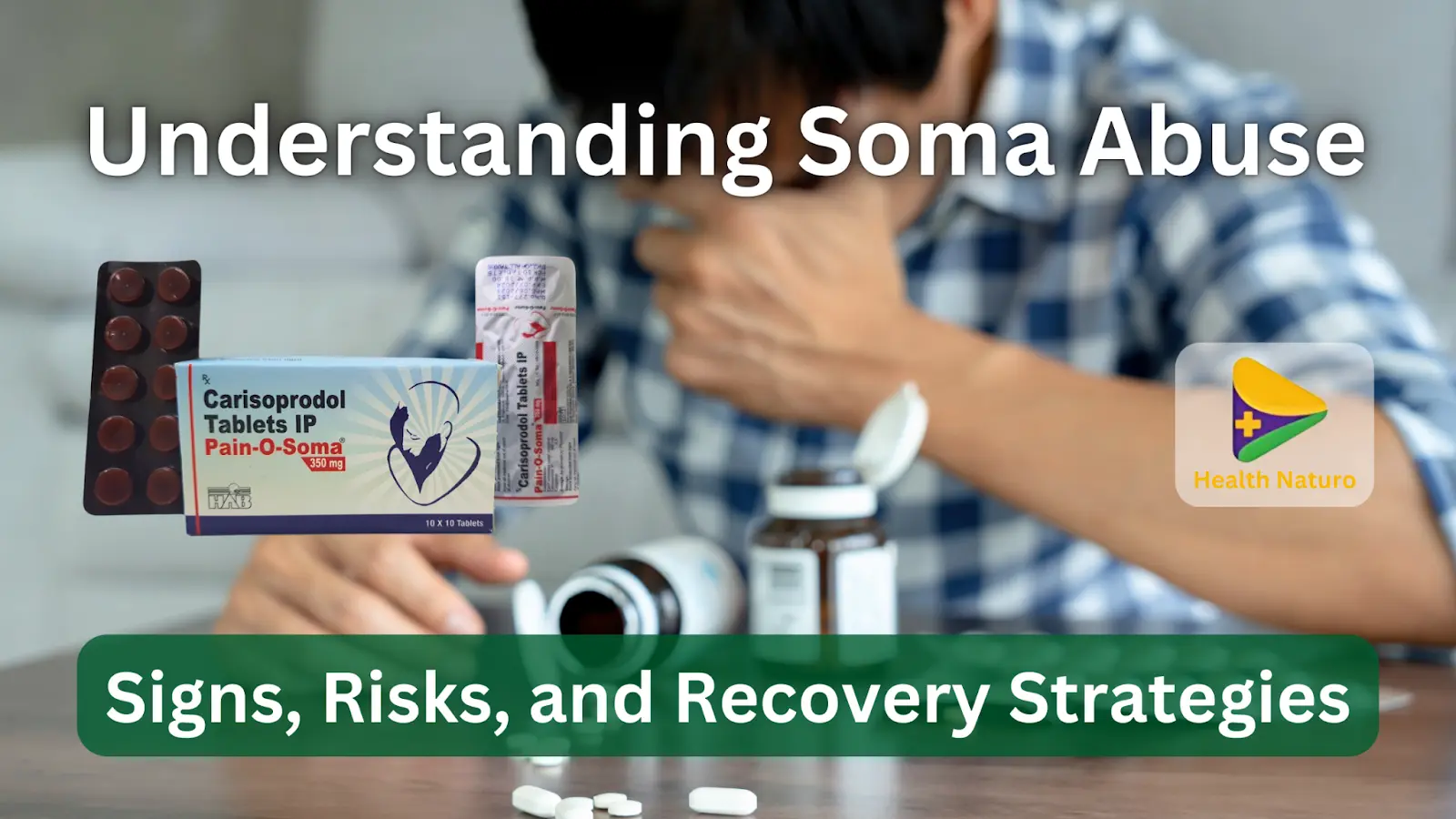 Understanding Soma Abuse: Signs, Risks, and Recovery Strategies