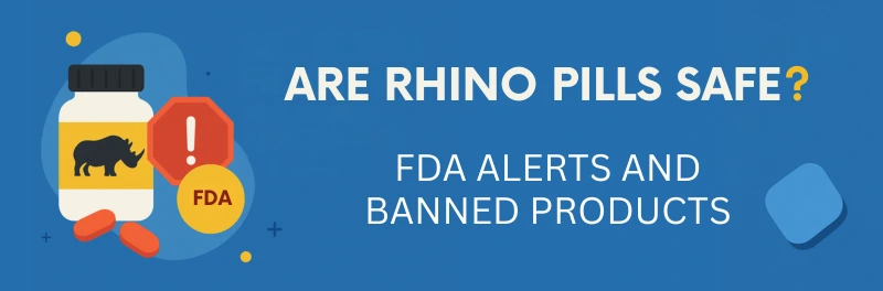 are-rhino-pill-safe