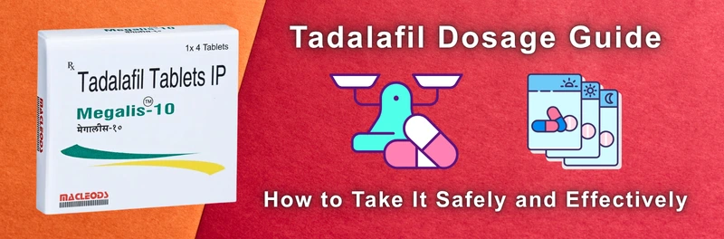 Tadalafil Dosage Guide: How to Take It Safely and Effectively